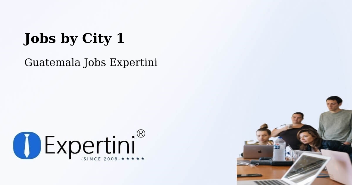 City Jobs in Guatemala - Expertini