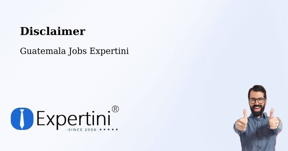 Disclaimer – Morales - Guatemala Jobs Expertini