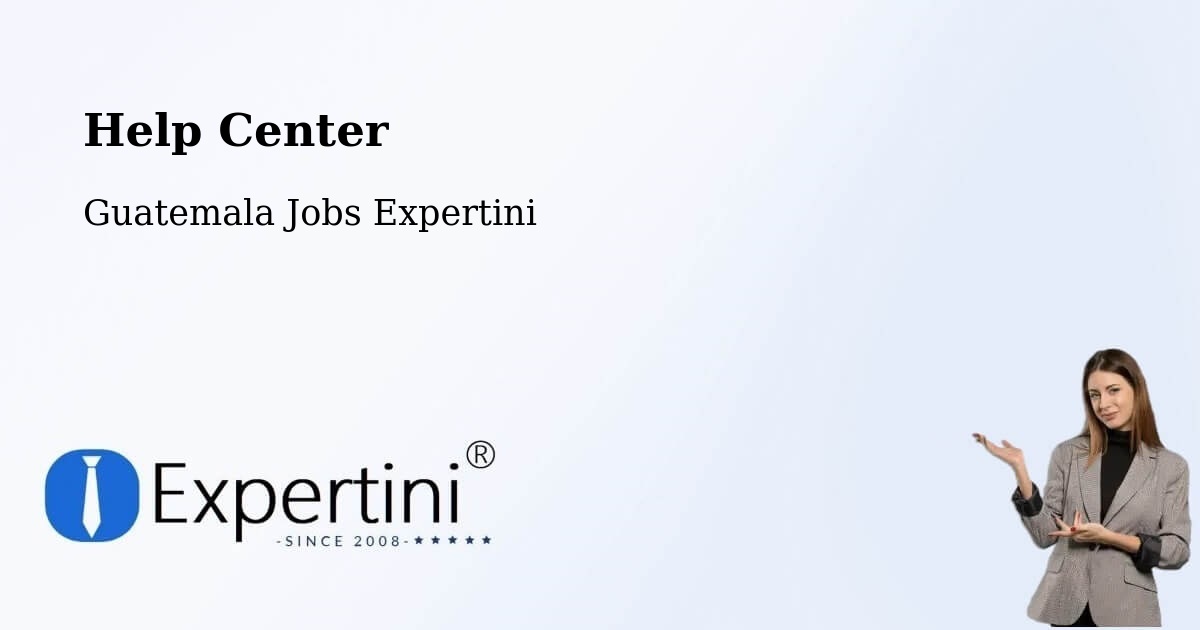 Help Center – Morales - Guatemala Jobs Expertini
