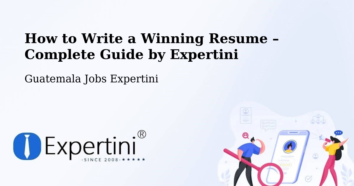 Resume Writing Guide for Job Seekers – Morales - Morales, Guatemala Jobs Expertini