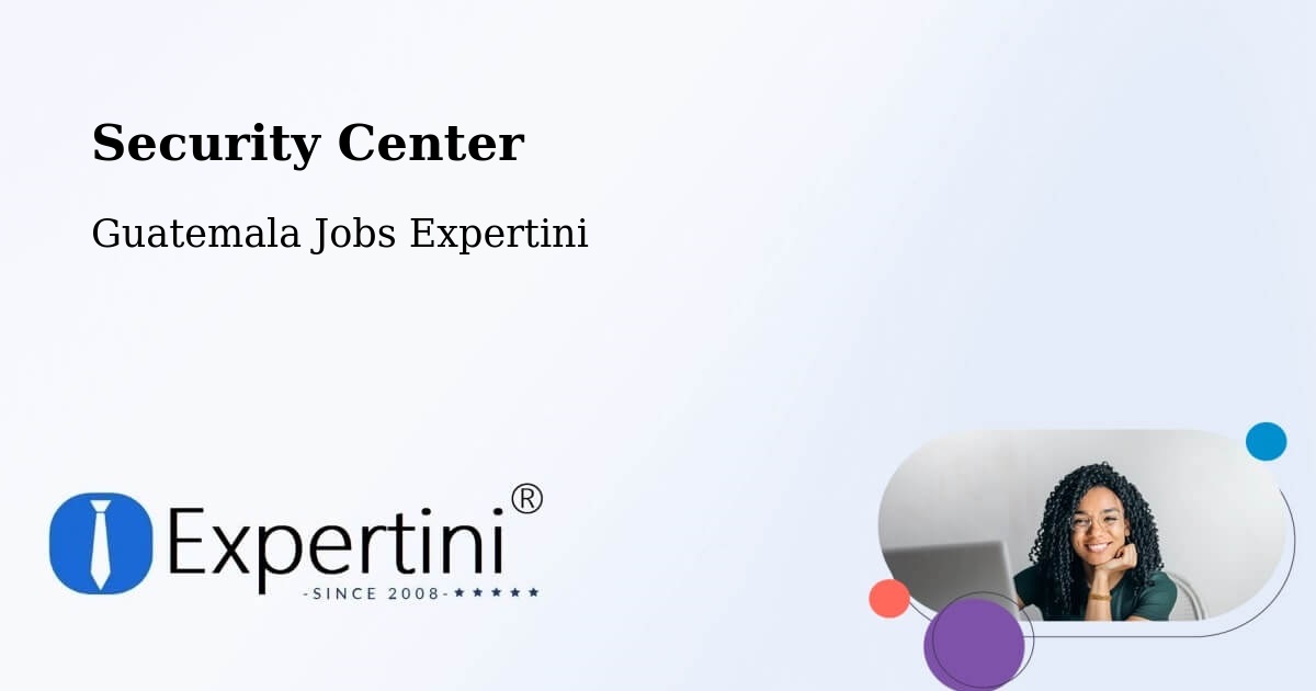 Security & Compliance – Morales - Guatemala Jobs Expertini